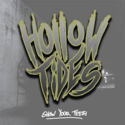 Hollow Tides : Show Your Teeth